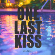 20260211.2323.13 Miliyah Kato One Last Kiss (2025) (FLAC) (H15MSCCEUWRPZT) cover.jpg