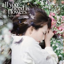 14 20260302.1550.12 Liho All You Need is Flowers (2019) (FLAC) (H15MC0V7PMOKOV) cover.jpg