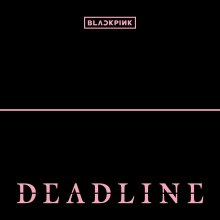 01 20260302.1059.2 BLACKPINK Deadline (2026) (FLAC) (H15MYJRD1EK418) cover.jpg