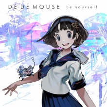 20260222.0256.05 De De Mouse Be Yourself (2018) (FLAC) (H15M28MOJ5G1WX) cover.jpg