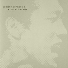 20260308.0305.09 Eikichi Yazawa Subway Express 2 (2002) (FLAC) (H15M4E1UDF3YPW) cover.jpg