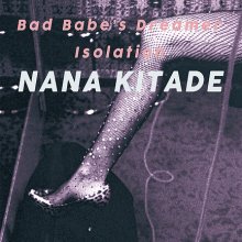 20170413.0820.09 Nana Kitade - Bad Babe's Dreamer ~ Isolation cover.jpg